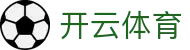 开云体育APP下载 - 官方原装开云体育登录入口与最新网址导航
